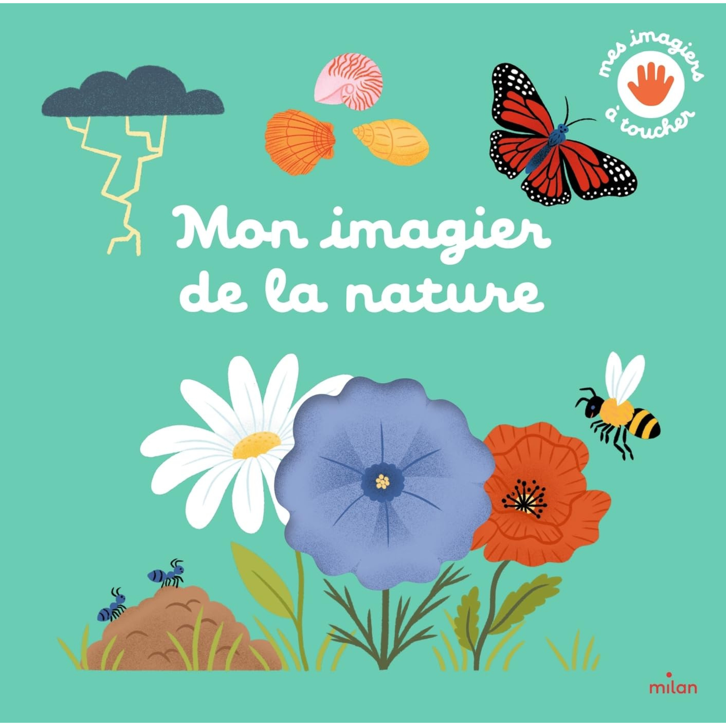 Mon imagier de la nature à toucher – Imagier sensoriel dès 1 an | Milan Jeunesse